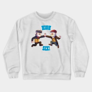 High Six! Crewneck Sweatshirt